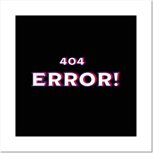 Error 404 Posters and Art